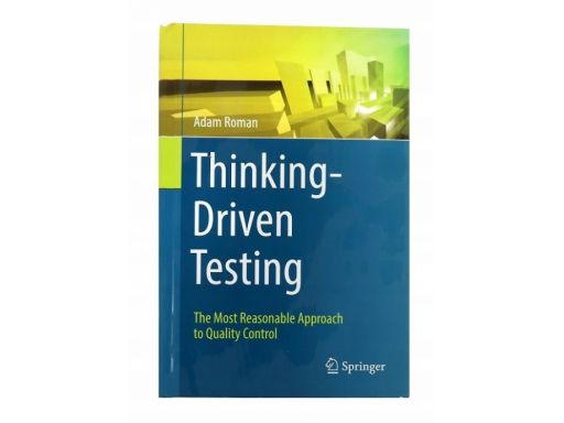 Thinking driven testing the most reasonable