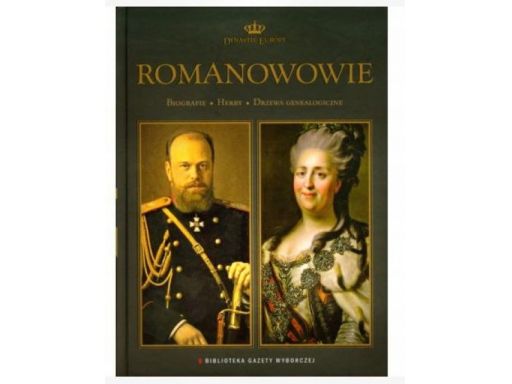 Romanowowie dynastie europy 3 biografie herby