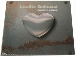 Lucilla galeazzi amore e acciaio cd