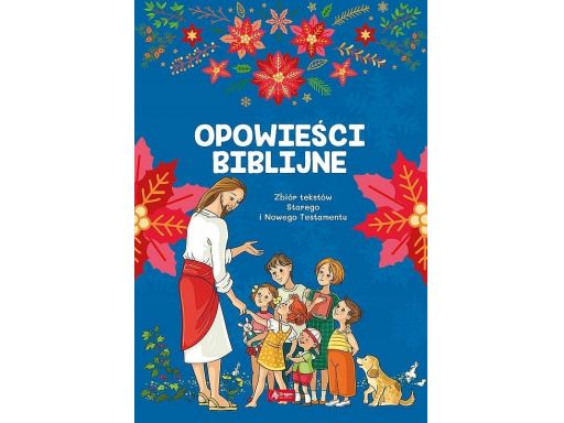 Opowieści biblijne stary i nowy testament dla dzie