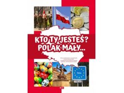 Kto ty jesteś? polak mały… historia dla dziec 32st