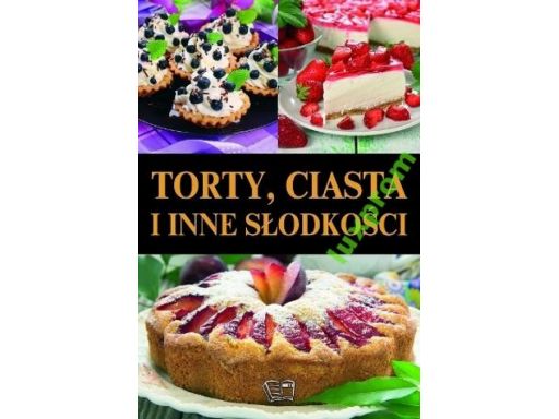 Torty ciasta i inne słodkości ciasteczka desery ok