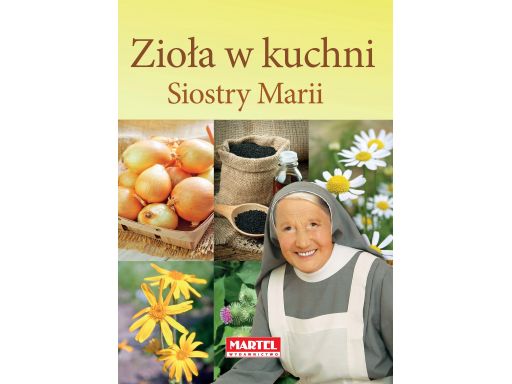 Zioła w kuchni siostra maria poradnik zdrowie nowa