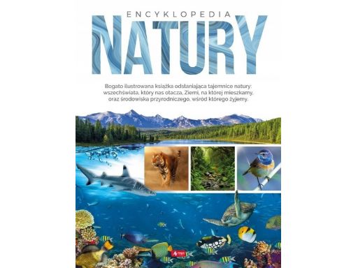 Encyklopedia natury bogato ilustrowana kompendium