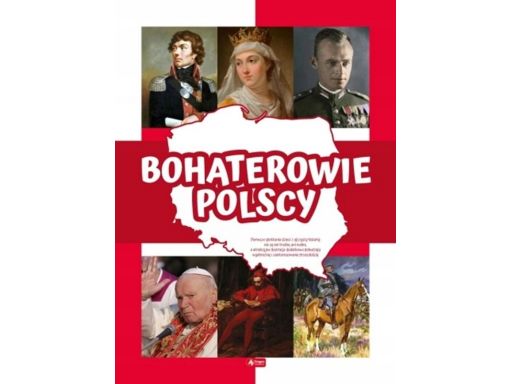 Bohaterowie polscy historia dla dzieci ilustrowana