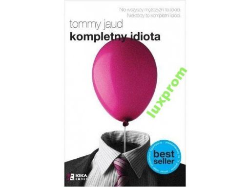 Kompletny idiota tommy jaud bestseller komedia hit