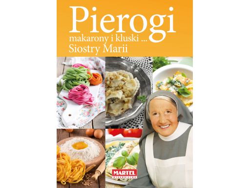 Pierogi siostry marii makarony kluski pyzy uszka