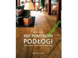 1001 pomysłów podłogi arkady kafle drewno kamień