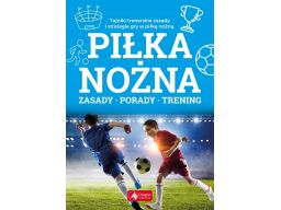 Piłka nożna zasady porady trening nagrody szkolne