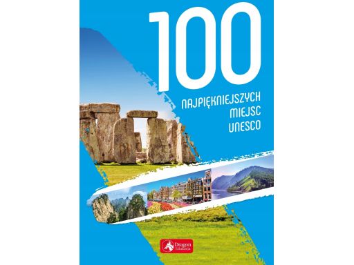 100 najpiękniejszych miejsc unesco nagrody szkolne