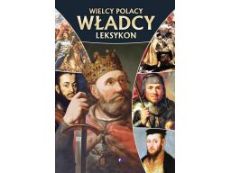 Władcy wielcy polacy leksykon duży album 96 stron