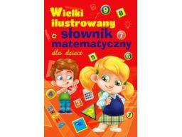 Wielki ilustrowany słownik matematyczny dla dzieci