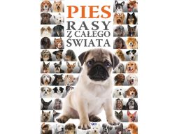 Pies rasy z całego świata opis zwierząt nowość2015
