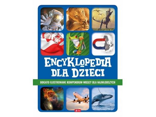 Encyklopedia dla dzieci odkrywaj świat ilustrowana