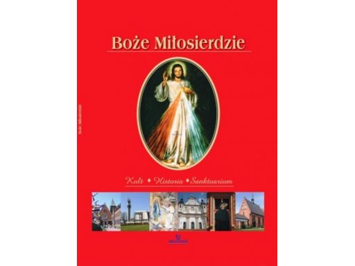 Boże miłosierdzie kult historia sanktuarium album