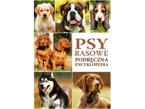 Psy rasowe opis zwierząt encyklopedia podręczna ok