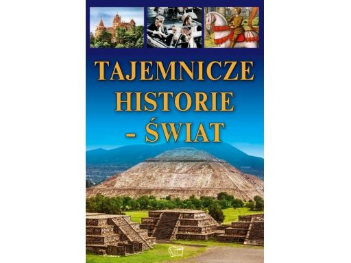 Tajemnicze historie świat encyklopedia dzieci nowa