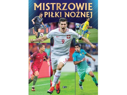 Mistrzowie piłki nożnej najlepsi piłkarze 2017