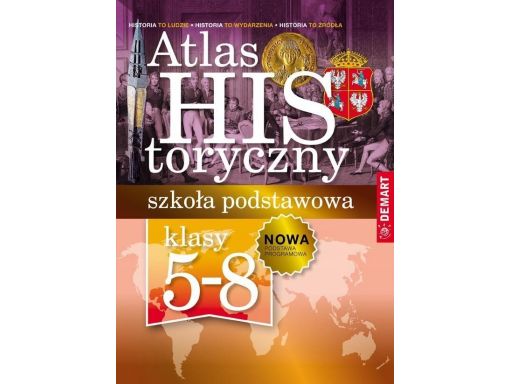 Atlas historii szkoła 5-8klasa nowa podstawa 2020