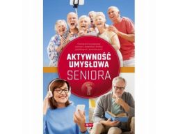 Aktywność umysłowa seniora kondycję psychofizyczną