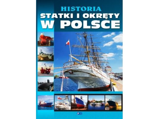 Historia statki i okręty w polsce marynarka łodzie