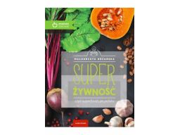 Super żywność czyli superfoods po polsku zdrowie