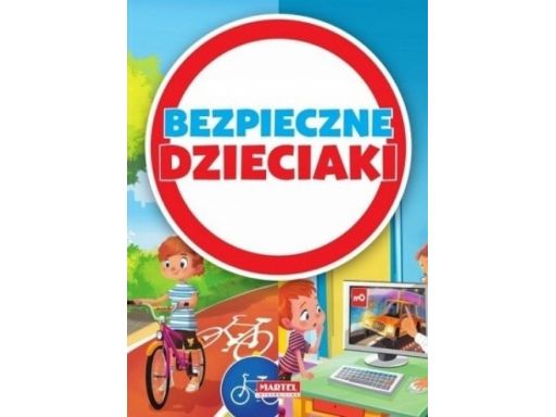 Bezpieczne dzieciaki zasady bezpieczeństwa zachowa