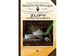 Zupy i przystawki kuchnia klasztorna św.hildegardy