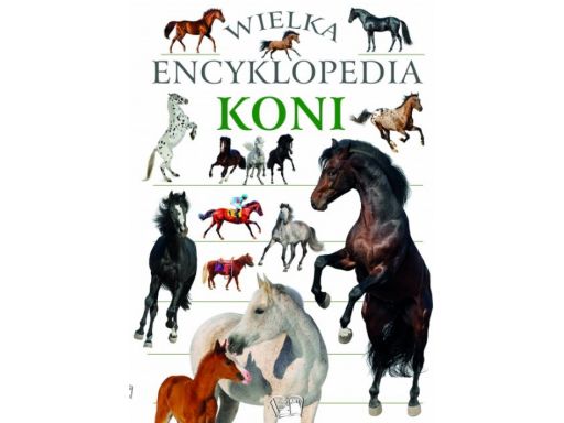 Księga koni poradnik encyklopedia dla dzieci 184st