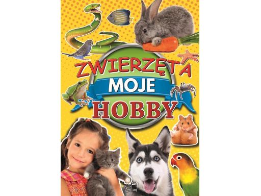 Zwierzęta moje hobby 64 str. album dla dzieci nowa