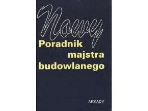 Nowy poradnik majstra budowlanego najnowsze wydani