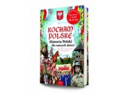 Kocham polskę historia polski dla naszych dzieci