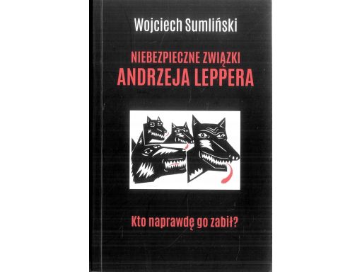 Sumliński niebezpieczne związki andrzeja leppera