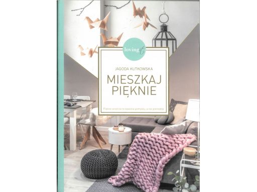 Jagoda kutkowska mieszkaj pięknie m1