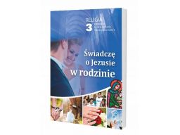 Religia świadczę o jezusie w rodzinie podręcznik