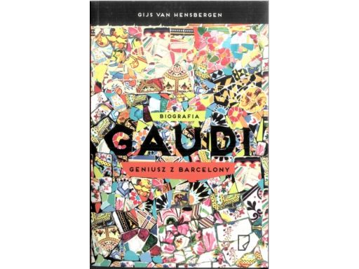 Gaudi. geniusz z barcelony gijs van hensbergen j11