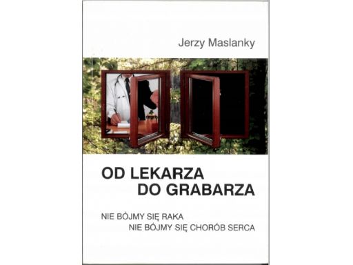 Od lekarza do grabarza. jerzy maslanky j11