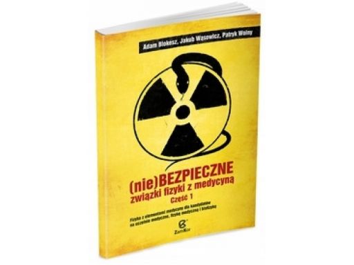 (nie)bezpieczne związki fizyki z medycyną cz1 2014