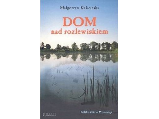 Dom nad rozlewiskiem małgorzata kalicińska s11