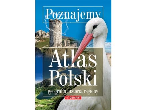 Atlas polski geografia regiony historia poznajemy