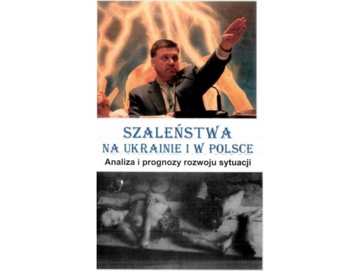 Szaleństwa na ukrainie i w polsce