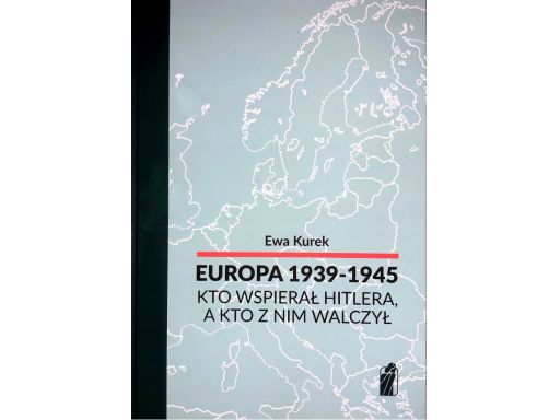 Kurek - europa 1939-19|45 kto wspierał hitlera