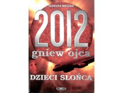 2012 gniew ojca dzieci słońca tadeusz meszko s11