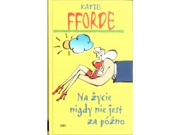 Na życie nigdy nie jest za póżno katie fforde s11