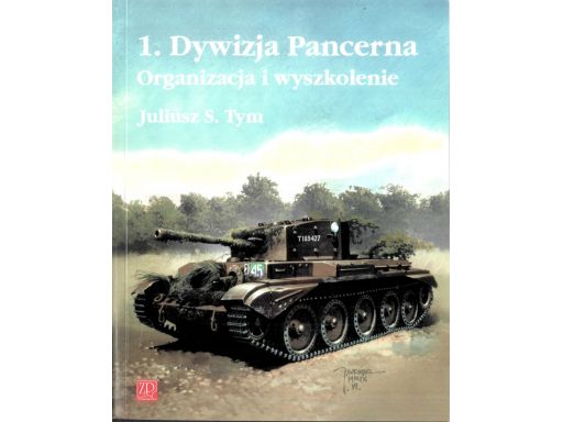 Tym 1 dywizja pancerna organizacja i wyszkolenie