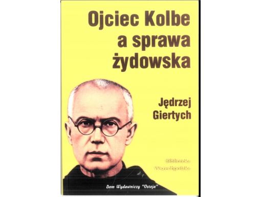 Ojciec kolbe a sprawa żydowska giertych j11