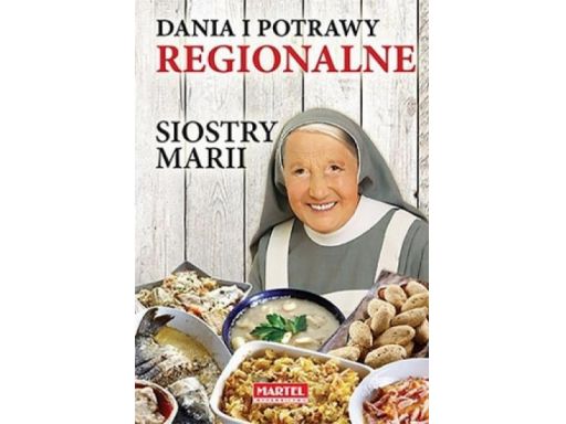 Dania i potrawy regionalne kuchnia siostra marii