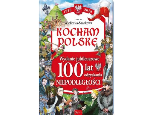 Kocham polskę wydanie jubileuszowe niepodległość