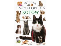Wielka encyklopedia kotów rasy pielęgnacja nauka