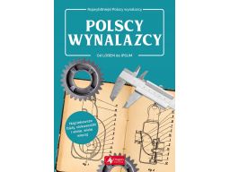 Polscy wynalazcy najwybitniejsi polscy innowatorzy